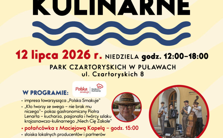  Nadwiślańskie Spotkania Kulinarne 2026 już 12 lipca w Puławach!